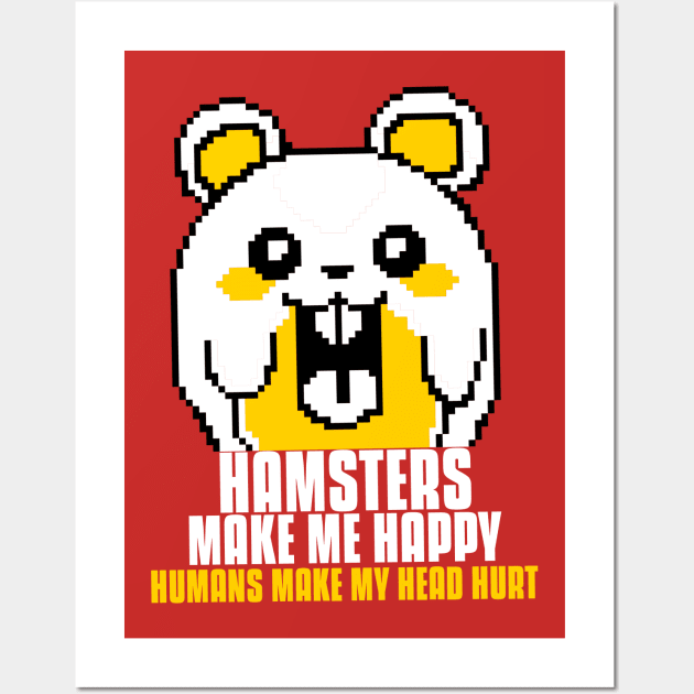 Hamsters make me happy hamster lover Wall Art by G-DesignerXxX